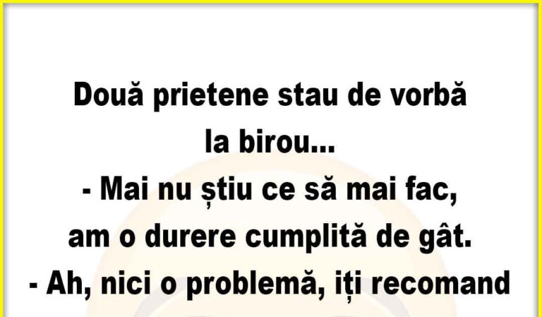 Două prietene stau de vorbă la birou…