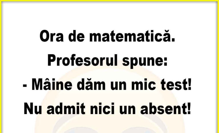 Banc: Ora de matematică. Profesorul spune: