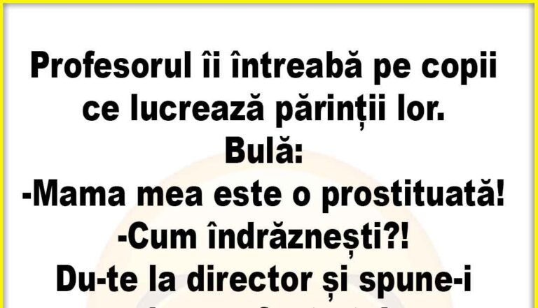 Banc: Profesorul îi întreabă pe copii ce lucrează părinții lor…