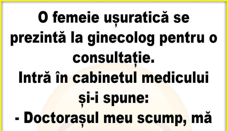 Banc: O femeie ușuratică se prezintă la ginecolog…