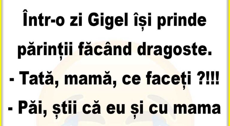 Într-o zi Gigel își prinde părinții făcând…