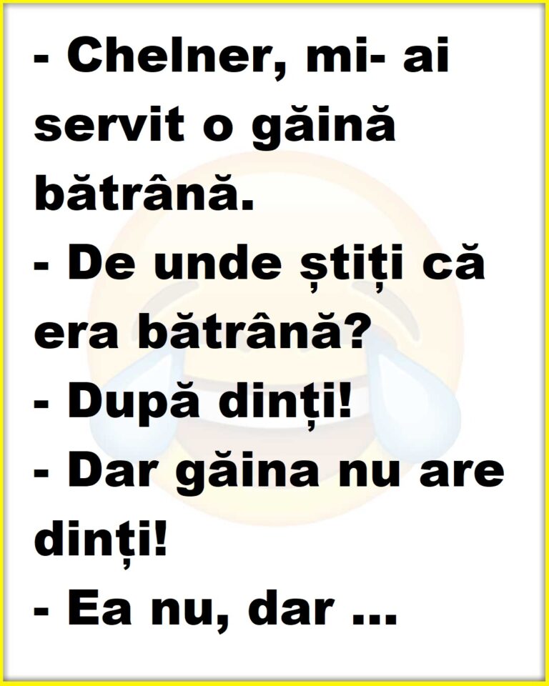 De unde știa un client că o găina era bătrână