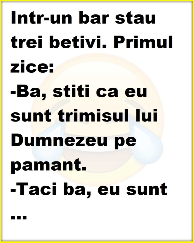 Intr-un bar stau trei betivi. Primul zice: