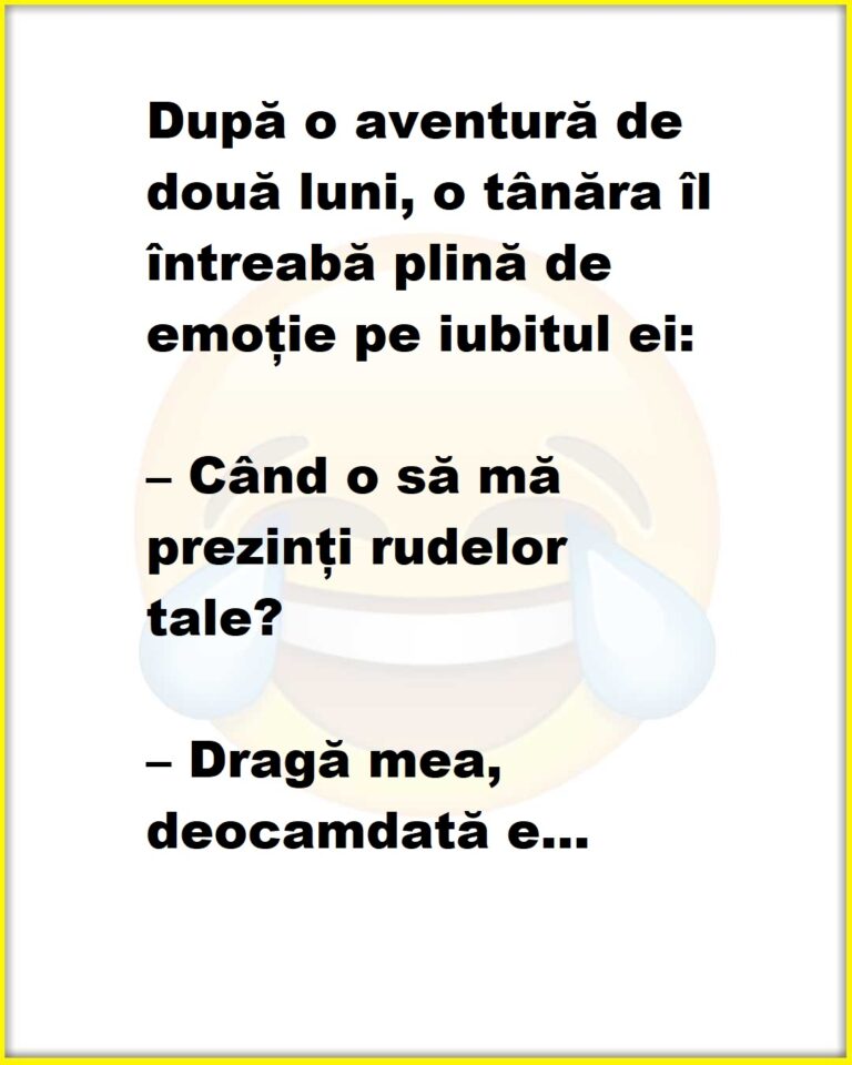 După o aventură de două luni, o tânăra îl întreabă plină de emoție pe iubitul ei: