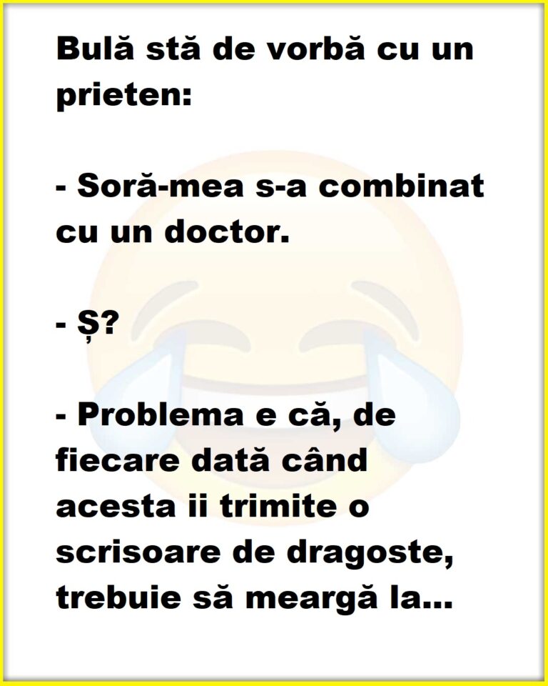 Ce problemă are iubita unui doctor