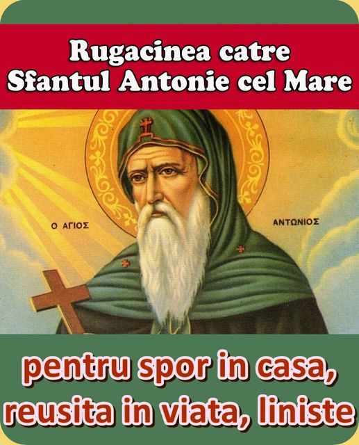 Rugăciune către Sfântul Antonie cel Mare . Pentru spor în casă, reuşită în viaţă și linişte